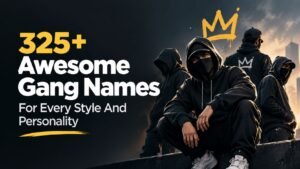 325+ Gang Names So Bold Your Whole Crew Will Fight Over Which One To Pick
