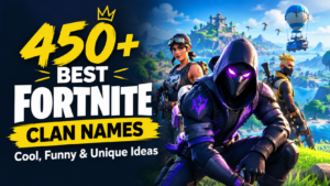 450+ Best Fortnite Clan Names – Cool, Funny & Unique Ideas